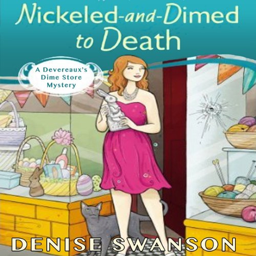 Nickled-and-Dimed to Death: A Devereaux’s Dime Store Mystery, Book 2