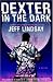 Collectible : Dexter in the Dark: A Novel