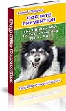 Dog Bite Prevention - Guide To Show You How To Stop Your Dog's Biting Behavior