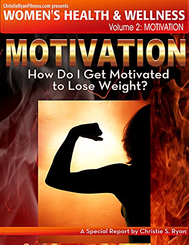 Motivation: How Do I Get Motivated to Lose Weight?