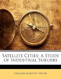Satellite Cities: A Study of Industrial Suburbs