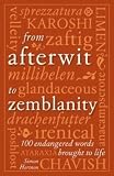 From Afterwit to Zemblanity: 100 Endangered Words Brought Back to Life
