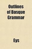 Cover of Outlines of Basque Grammar by Eys 1151437255