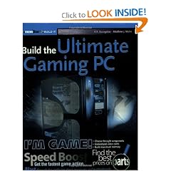 Build the Ultimate Gaming Machine (ExtremeTech)