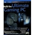 Build the Ultimate Gaming Machine (ExtremeTech)
