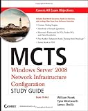 MCTS: Windows Server 2008 Network Infrastructure Configuration Study Guide: Exam 70-642
