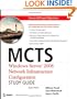 MCTS: Windows Server 2008 Network Infrastructure Configuration Study Guide: Exam 70-642