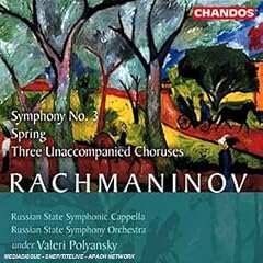 Rachmaninov - Symphony No.3, Spring, Unaccompanied Choruses
