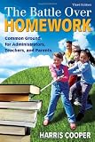 The Battle Over Homework: Common Ground for Administrators, Teachers, and Parents