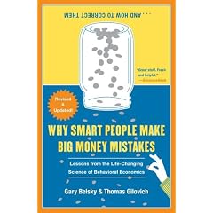 Why Smart People Make Big Money Mistakes and How to Correct Them: Lessons from the New Science of Behavioural Economics