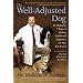 The Well-Adjusted Dog: Dr. Dodman's 7 Steps to Lifelong Health and Happiness for Your BestFriend