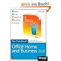Microsoft Office Home and Business 2010 - Das Handbuch: Word, Excel, PowerPoint, Outlook, OneNote