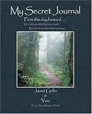 My Secret Journal: From this day forward . . . I do not know what my future holds - But, I do know who holds my future