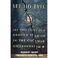 See No Evil: The True Story of a Ground Soldier in the CIA's War on Terrorism