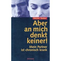 Aber an mich denkt keiner. Mein Partner ist chronisch krank.