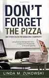 Don't Forget the Pizza and Other Rules for Managing a Nonprofit