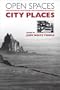 Open Spaces, City Places: Contemporary Writers on the Changing Southwest