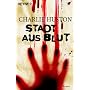 Stadt aus Blut: Ein Joe-Pitt-Roman von Charlie Huston