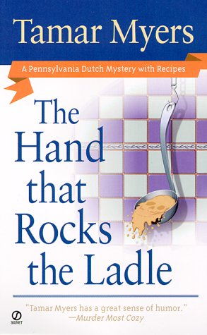 the hand that rocks the ladle a pennsylvania dutch mystery with recipes