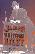 James Whitcomb Riley: A Life (Indiana)