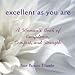 Excellent As You Are: A Woman's Book of Confidence, Comfort, and Strength