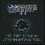 American Chopper/Orange Country Choppers: The Fine Art of the Custom Motorcycle