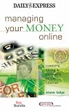 Managing Your Money On-line: Investing, Saving and Borrowing in the E-world (&qu Managing Your Money On-line: Investing, Saving and Borrowing in the E-world (&qu