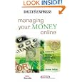 Managing Your Money Online: Investing, Saving and Borrowing in the E-world ('Daily Express' Guides)'