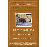 FlyFishingThroughtheMidlifeCrisis