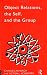 Object Relations, the Self, and the Group: A Conceptual Paradigm: The International Library of Group Psychotherapy and Group Process