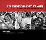 An Immigrant Class: Oral Histories from Chicago`s Newest Immigrants