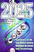 2025 : Scenarios of US and Global Society Reshaped by Science and Technology