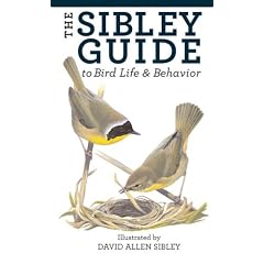 The Sibley Guide to Bird Life & Behavior