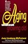 Aging Without Growing Old