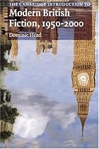 The Cambridge Introduction to Modern British Fiction, 1950-2000 (Cambridge Introductions to Literature)