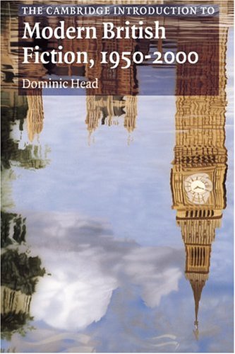 The Cambridge Introduction to Modern British Fiction, 1950-2000 (Cambridge Introductions to Literature)