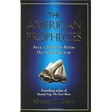 The American Prophecies: Ancient Scriptures Reveal Our Nation's Futureby Michael D. Evans
