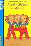 Rosalie, Sidonie et Mélanie Rosalie, Sidonie et Mélanie