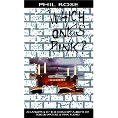 Which One's Pink?: An Analysis of the Concept Albums of Roger Waters and "Pink Floyd": An Analysis of Concept Albums of Roger Waters and "Pink Floyd"