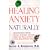 Healing Anxiety Naturally