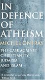In Defence of Atheism: The Case Against Christianity, Judaism and Islam