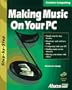 Making Music on Your PC with CDROM (Creative Computing)