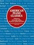 American Piano Classics: 39 Works by Gottschalk, Griffes, Gershwin, Copland, and Others