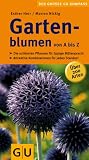 Gartenblumen von A bis Z: Über 200 Arten (Der große GU Gartenkompass)