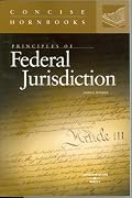 Principles of Federal Jurisdiction (Concise Hornbook) (Concise Hornbook)