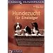 Hundezucht f�r Einsteiger: Vorbeugen. Helfen. Heilen