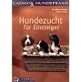 Hundezucht f�r Einsteiger: Vorbeugen. Helfen. Heilen