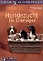 Hundezucht f�r Einsteiger: Vorbeugen. Helfen. Heilen