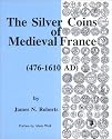 The Silver Coins of Medieval France, 476-1610 AD