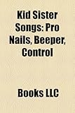 Kid Sister Songs: Pro Nails, Beeper, Control-